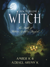 How to Become a Witch (eBook): The Path of Nature, Spirit & Magick